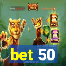 bet 50